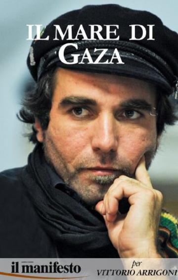 il mare di Gaza: il manifesto per Vittorio Arrigoni